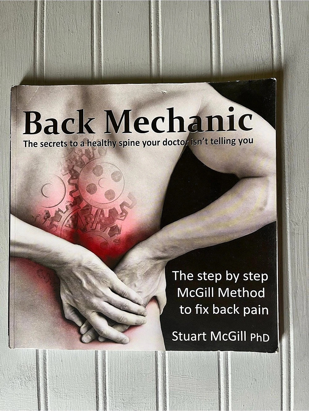 Back Mechanic Stuart McGill PhD McGill Method Back Pain Spine Paperback Book